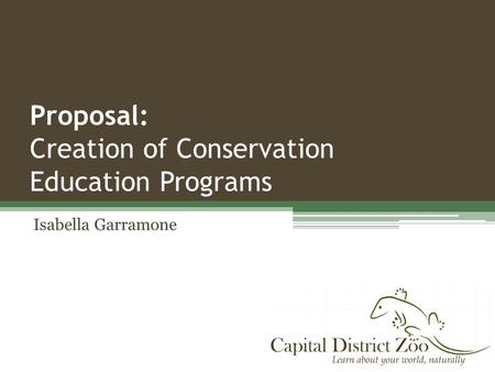 Proposal: Creation of Conservation Education Programs Isabella Garramone.