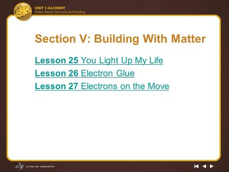Section V: Building With Matter