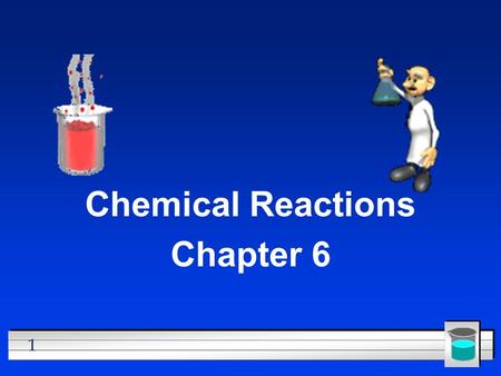 1 Chemical Reactions Chapter 6. 2 All chemical reactions l Have two parts l Reactants - the substances you start with l Products- the substances you end.
