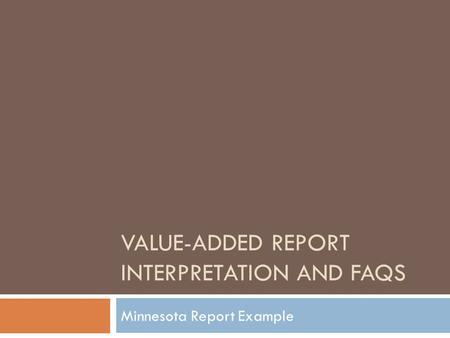 VALUE-ADDED REPORT INTERPRETATION AND FAQS Minnesota Report Example.