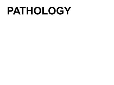 PATHOLOGY. -is a bridging discipline involving both basic science and clinical practice and is devoted to the study of the structural and functional changes.