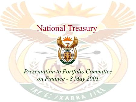 National Treasury Presentation to Portfolio Committee on Finance - 8 May 2001.