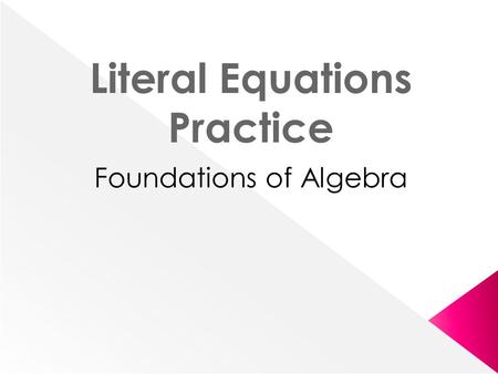 Foundations of Algebra Literal Equations Practice.