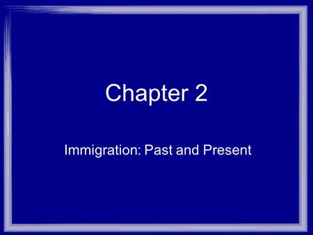 Immigration: Past and Present