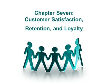 Chapter Seven: Customer Satisfaction,