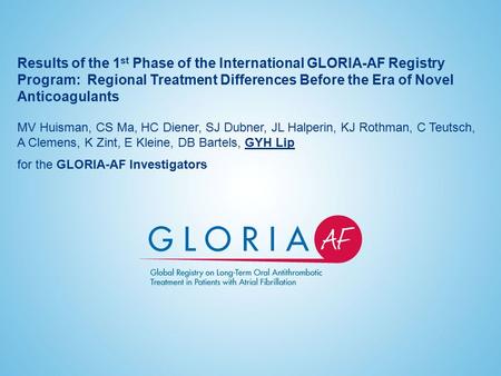 Results of the 1 st Phase of the International GLORIA-AF Registry Program: Regional Treatment Differences Before the Era of Novel Anticoagulants MV Huisman,