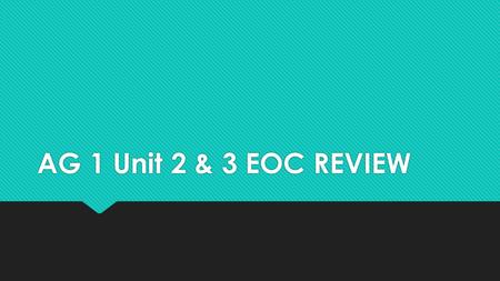 AG 1 Unit 2 & 3 EOC REVIEW. 1. ___ is the process of determining the # of representatives each state has every 10 years & ___ is the process of redrawing.