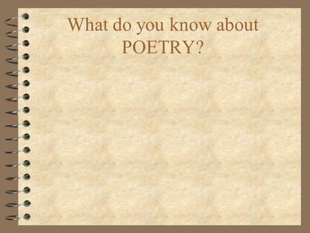 What do you know about POETRY?. Famous poets around the world? William Shakespeare.