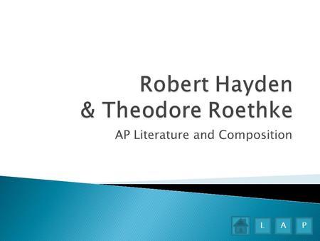 Robert Hayden & Theodore Roethke