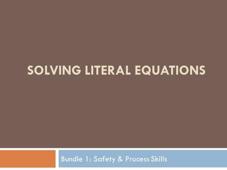 SOLVING LITERAL EQUATIONS Bundle 1: Safety & Process Skills.
