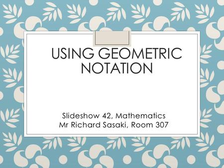 Using geometric notation