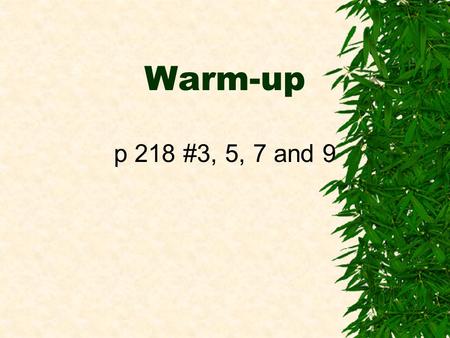 Warm-up p 218 #3, 5, 7 and 9. Section 12-5: Sigma Notation and the n th Term In this section we will answer…  What notation can be used to indicate the.