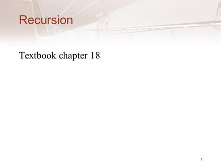 Recursion Textbook chapter 18 1. 2 Recursive Function Call a recursive call is a function call in which the called function is the same as the one making.
