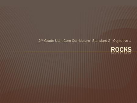 2 nd Grade Utah Core Curriculum - Standard 2 - Objective 1.