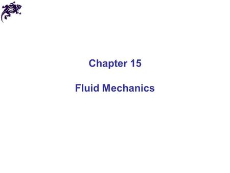 Chapter 15 Fluid Mechanics.