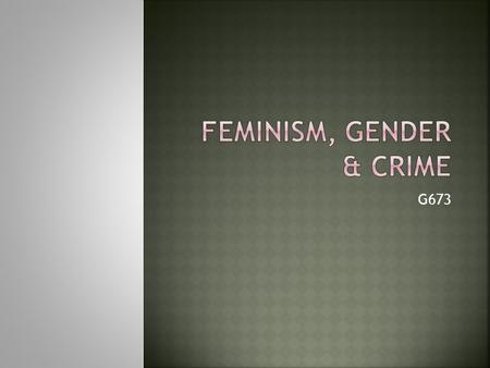 Feminism, Gender & crime