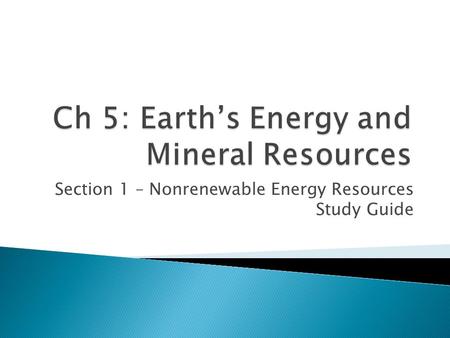 Ch 5: Earth’s Energy and Mineral Resources