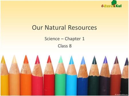 Our Natural Resources Science – Chapter 1 Class 8 1.