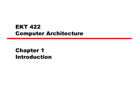 EKT 422 Computer Architecture