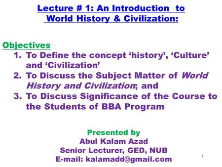 Lecture # 1: An Introduction to World History & Civilization: