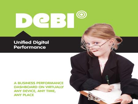Meet DEBI… and you’ll be a Blabbermouth too! DEBI Provides a simple, but visually rich dashboard of complex metrics. This highly customizable dashboard.