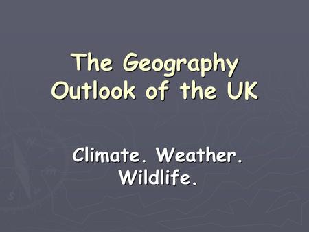 The Geography Outlook of the UK