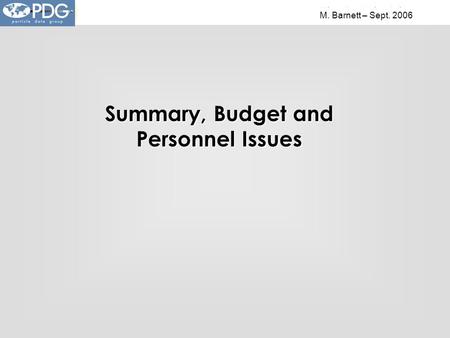 M. Barnett – Sept. 2006 Summary, Budget and Personnel Issues.