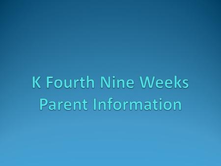 Kindergarten Reading During the 4th nine weeks we will focus on: Students understand, make inferences, and draw conclusions about the structure and elements.
