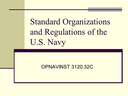 Standard Organizations and Regulations of the U.S. Navy OPNAVINST 3120.32C.
