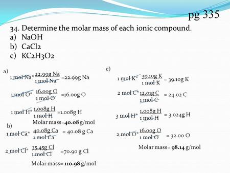 pg Determine the molar mass of each ionic compound. NaOH CaCl2