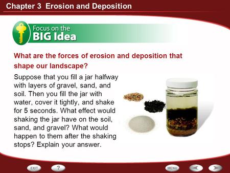 What are the forces of erosion and deposition that