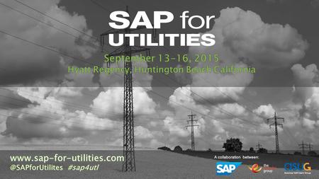 A collaboration between:. Keynotes SAP for Utilities Conference 2015| 2.