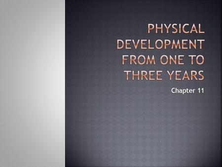 Physical Development from one to three years