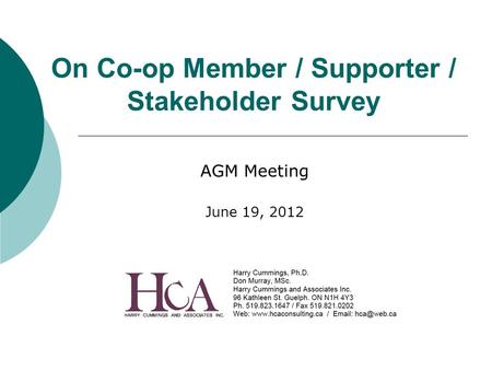 AGM Meeting June 19, 2012 On Co-op Member / Supporter / Stakeholder Survey.