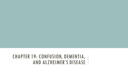Chapter 19: Confusion, dementia, and Alzheimer’s disease