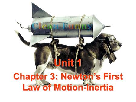 Chapter 3: Newton’s First Law of Motion-Inertia