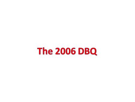 The 2006 DBQ.