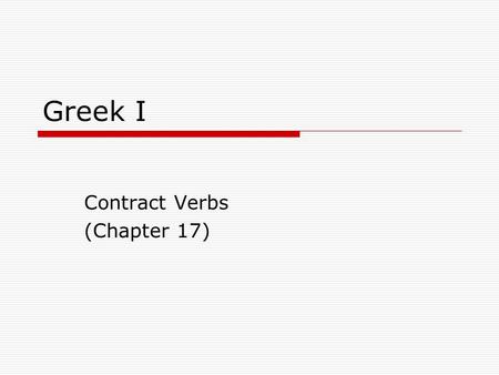 Greek I Contract Verbs (Chapter 17). Exegetical Insight – 1 Thessalonians 1:1-2  Pau/loj kai. Silouano.j kai. Timo,qeoj Paul and Silas and Timothy th/|