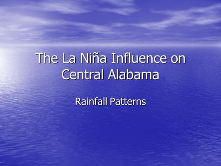 The La Niña Influence on Central Alabama Rainfall Patterns.