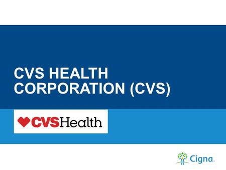 CVS HEALTH CORPORATION (CVS). CVS Health Corporation together with its subsidiaries, is the largest integrated pharmacy health care provider in the United.