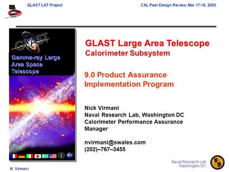 GLAST LAT ProjectCAL Peer Design Review, Mar 17-18, 2003 N. Virmani Naval Research Lab Washington DC GLAST Large Area Telescope Calorimeter Subsystem Gamma-ray.