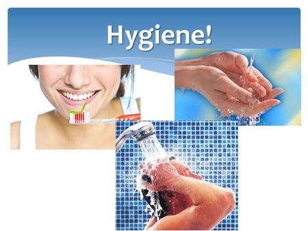 Hygiene!.