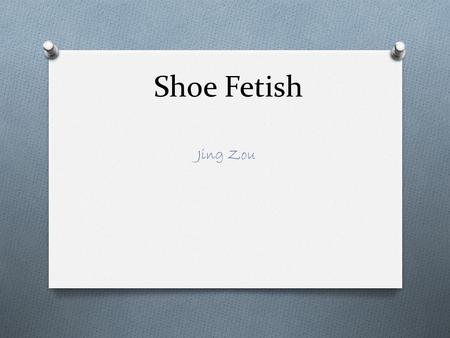 Shoe Fetish Jing Zou. Mobile Platform Hand System.