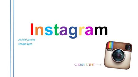 InstagramInstagram Alvisini Jessica SPRING 2015 CLICK HERE TO STARTCLICK HERE TO START.