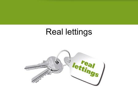 Real lettings. Who are we? A letting agent with a difference Our roots stem from Broadway 20 years experience Our vision Social enterprise.