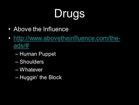 Drugs Above the Influence