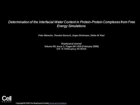 Determination of the Interfacial Water Content in Protein-Protein Complexes from Free Energy Simulations Peter Monecke, Thorsten Borosch, Jürgen Brickmann,