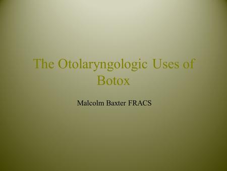 The Otolaryngologic Uses of Botox