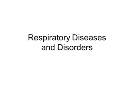 Respiratory Diseases and Disorders. Difficulties due to Smoking Tar and other carcinogens in Tobacco can destroy cells High Temperatures, smoke and Carbon.