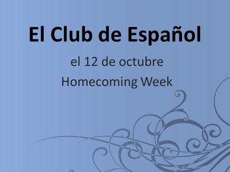 El Club de Español el 12 de octubre Homecoming Week.